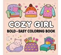Cozy Girl: Bold & Easy Cozy Coloring Book: 8.25 x 8.25 inches | Relaxing Cozy Girl Coloring Book Colors with Cozy Corners, Cozy Girls, and Bold-Easy Designs for Teen and Adults
