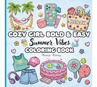 Cozy Girl Bold & Easy Summer Vibes Coloring Book: Cute Summer Coloring Book for Teens & Adults | Bold & Easy Designs, Relaxing Beach Vibes, Trendy Girly Aesthetic Pages