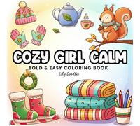 Cozy Girl Calm Bold and Easy Coloring Book: Relaxing Designs for Stress-Free Coloring