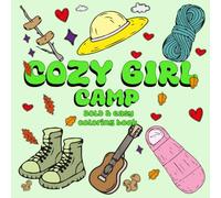 Cozy Girl Camp Bold & Easy Coloring Book: Enjoy Happy and Relaxing Campsite Scenes , Singing Together Around the Fire , Campfire Glow , starry nights ... Escape , Designed for Adult & Teens & Kids
