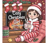 Cozy Girl Christmas - A Calm & Cute Holiday Coloring Book: Cozy Holiday Coloring to Unwind, Relax, and Feel the Magic