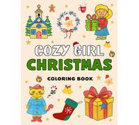 Cozy Girl Christmas Coloring Book: 100 Relaxing Holiday Designs Featuring Cozy Winter Girls, Hot Cocoa, and Christmas Vibes