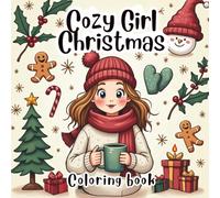 Cozy Girl Christmas coloring book: 60 Bold and Easy Designs for Kids and teens for Relaxing