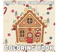 Cozy Girl Christmas Coloring Book: A Bold and Easy Cozy Xmas Coloring Book for Adults and Teens, Featuring Cute Comfy Scenes and Simple Designs for Easy Relaxation.