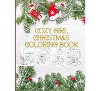 cozy girl christmas coloring book: Bold and easy, cute and cozy Christmas designs for perfect relaxation and stress relief for adults and teens (gift idea)