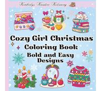 Cozy Girl Christmas Coloring Book Bold and Easy Designs: Cute, Cozy Christmas Coloring Pages for Fun and Relaxation