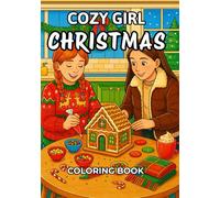 Cozy Girl Christmas Coloring Book: Cute and Cozy Christmas Aesthetic Coloring Pages for Teens and Adults.