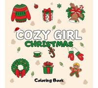 Cozy Girl Christmas Coloring Book: Detailed and Simple Designs for Teens and Adults