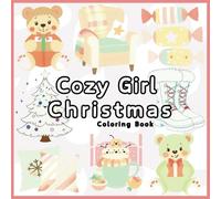 Cozy Girl Christmas Coloring Book: Discover the Magic of Christmas Through Heartwarming Designs