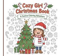 COZY GIRL CHRISTMAS Coloring Book Festive Anti-Stress & Relaxation for Teens, Adults & Girls. 126 Pages with Mazes & Activities.: Adults and Kids: ... Puzzles, and Stress Relief for the Holidays