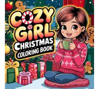 Cozy Girl Christmas Coloring Book: Festive Coloring Fun with Adorable Cozy Girls & Holiday Scenes