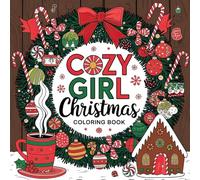 Cozy Girl Christmas Coloring Book: Fun & Festive Christmas Scenes with Cute Cozy Girls