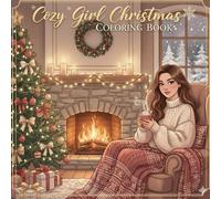 Cozy Girl Christmas Coloring Book: Relaxing Holiday Coloring Pages Featuring Cozy Winter Scenes, Christmas Lights, and Festive Girls - Perfect for a Calm and Joyful Season