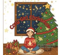Cozy Girl Christmas: Un libro da colorare per adulti e ragazzi che racchiude momenti natalizi carini e rilassanti.