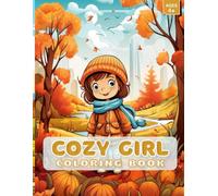 Cozy Girl Coloring Book: Adored and Cozy Girl Coloring Book for Teens & Adults Featuring Easy and Bold Cozy Girl Autumn Artworks - Cozy Girl Coloring Book.