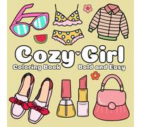 Cozy Girl Coloring Book Bold and Easy: Hygge Girl Cute and Comfy Fashion Coloring Book for Kids, Teens, and Adults Relaxation