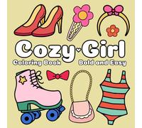 Cozy Girl Coloring Book Bold and Easy: Hygge Girl Cute and Comfy Fashion Coloring Book for Kids, Teens, and Adults Relaxation
