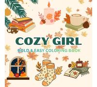 Cozy Girl Coloring Book: Bold, Easy & Cute Designs with Thick Lines for Relaxation and Stress Relief