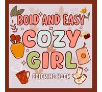 Cozy Girl Coloring Book,Hygge Designs for Adults and Teens: Bold, Easy, and Relaxing Designs with Cute, Thick-Line Illustrations: Bold and easy hygge coloring book