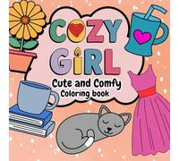 Cozy Girl Comfy and easy coloring book: Stress-Relief, Bold and easy ,Suitable for Adults, Teens, Kids, Seniors,50 Simple Bi design's and simple hand drawn illustration, Girlish Vibes.