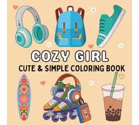 Cozy Girl Cute & Simple Coloring Book: Bold and Easy Relaxing Artwork for Stress Relief, Mindful Coloring, and Quiet Creative Breaks for Adults and Teens