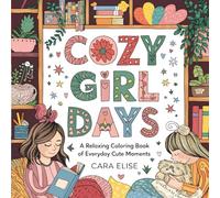 Cozy Girl Days: A Relaxing Coloring Book of Everyday Cute Moments