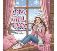 Cozy Girl Days: Winter Holidays: A Cozy Coloring Book for Relaxation and Creativity