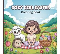 Cozy Girl Easter Coloring Book for Girls: Cute Girls with Bunnies, Chicks & Spring Animals - Fun Holiday Art for Creativity & Relaxation