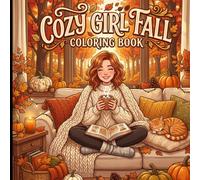Cozy Girl Fall Coloring Book: A Cozy Collection of Bold & Easy Autumn Moments
