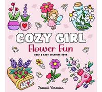 Cozy Girl Flower Fun: Bold & Easy Coloring Book for Adults and Teens | Cute Floral Designs for Stress Relief and Relaxation