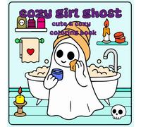 Cozy Girl Ghost: Bold & Easy Coloring Book Featuring Little Scary Days Of ghost adventurs With Hygge Inspired Designs And comfy cuties Festive scenes ... For Relaxation & Stress relief( Cute & Cozy )
