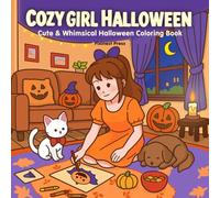 Cozy Girl Halloween: Cute & Whimsical Halloween Coloring Book for Adults and Teens Featuring Cozy Moments with Her Pets