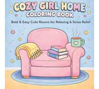 Cozy Girl Home Coloring Book: Bold & Easy Cute Rooms for Relaxing & Stress Relief