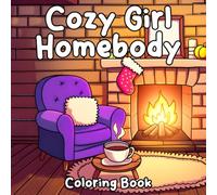 Cozy Girl Homebody: Charming Coloring Pages with Minimalist Character Designs for Adults and Teens Self-Care & Relaxation