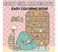 Cozy Girl Homebody Coloring Book: 50 Easy and Relaxing Coloring Pages with Cute Cozy Objects, Home Moments and Stress Relief Designs