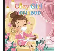 Cozy Girl Homebody Coloring Book: Relaxing Cozy Girl Moments Coloring Book