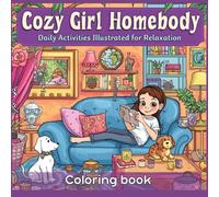 Cozy Girl Homebody: Daily Activities Illustrated for Relaxation - Coloring Book