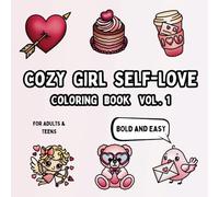 Cozy Girl Love Coloring Book: 50 Bold & Easy Designs for Relaxation, Valentines, and Joy (Vol: 1): A Cute and Stress-free Activity with Thick Lines for Adults and Teens