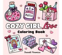 Cozy Girl Love Coloring Book: Bold and Easy Valentine's Day Inspired Designs for Adults & Teens. Simple, Cute, Romance Illustrations with Thick Lines