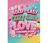 Cozy Girl Love Coloring Book: Bold and Easy Valentines Love & Hearts Coloring Book for Adults & Teens