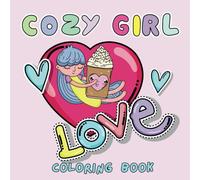 Cozy Girl Love Coloring Book: Cute Bold & Easy Valentine's Day Designs for Relaxation & Stress Relief | Adorable Hygge Moments for Adults & Teens