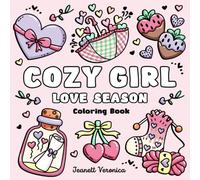 Cozy Girl Love Season Coloring Book: Bold and Easy Valentine’s Day & Self-Care Designs for Adults & Teens | Simple, Cute Illustrations