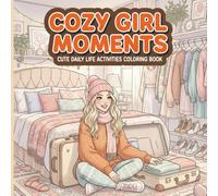 Cozy Girl Moments: A Therapeutic Coloring Book for Adults and Teens Featuring Cozy Spaces, Simple Designs, and Relaxation Activities for Stress Relief.