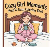 Cozy Girl Moments: Bold & Easy Coloring Book