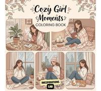 Cozy Girl Moments Coloring Book: An Aesthetic Coloring Pages for Adults Featuring Relaxing Scenes of Reading, Journaling, and Peaceful Moments for Stress Relief and Mindfulness.