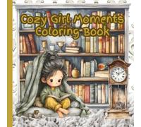 Cozy Girl Moments Coloring Book: Enjoying My Favorite Hobbies Coloring Book