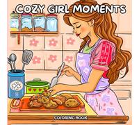 Cozy Girl Moments: Coloring Book for Adults and Teens with Adorable Everyday Scenes