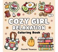 Cozy Girl Relaxation: Bold and Easy Coloring Book for Adults & Teens | Simple Illustrations for Stress Relief, Featuring Flowers, Food, Patterns, Cute Objects and Much More