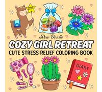 Cozy Girl Retreat: Cute Stress Relief Coloring Book for Adults and Kids, Bold and Easy, Simple and Big Illustrations Featuring Flowers, Food, Animals, Cute Objects and Much More for Relaxation