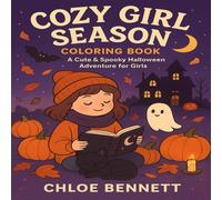 Cozy Girl Season: A Cute and Spooky Halloween Coloring Journey | Fun & Easy Illustrations for Girls, Adults & Teens to Spark Creativity and Relaxation